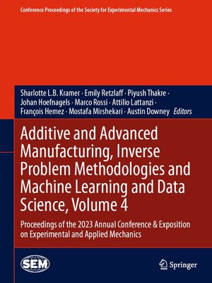 cover image of Additive and Advanced Manufacturing, Inverse Problem Methodologies and Machine Learning and Data Science, Volume 4